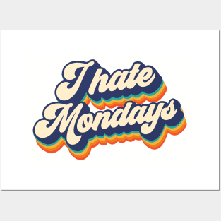 I hate mondays Posters and Art